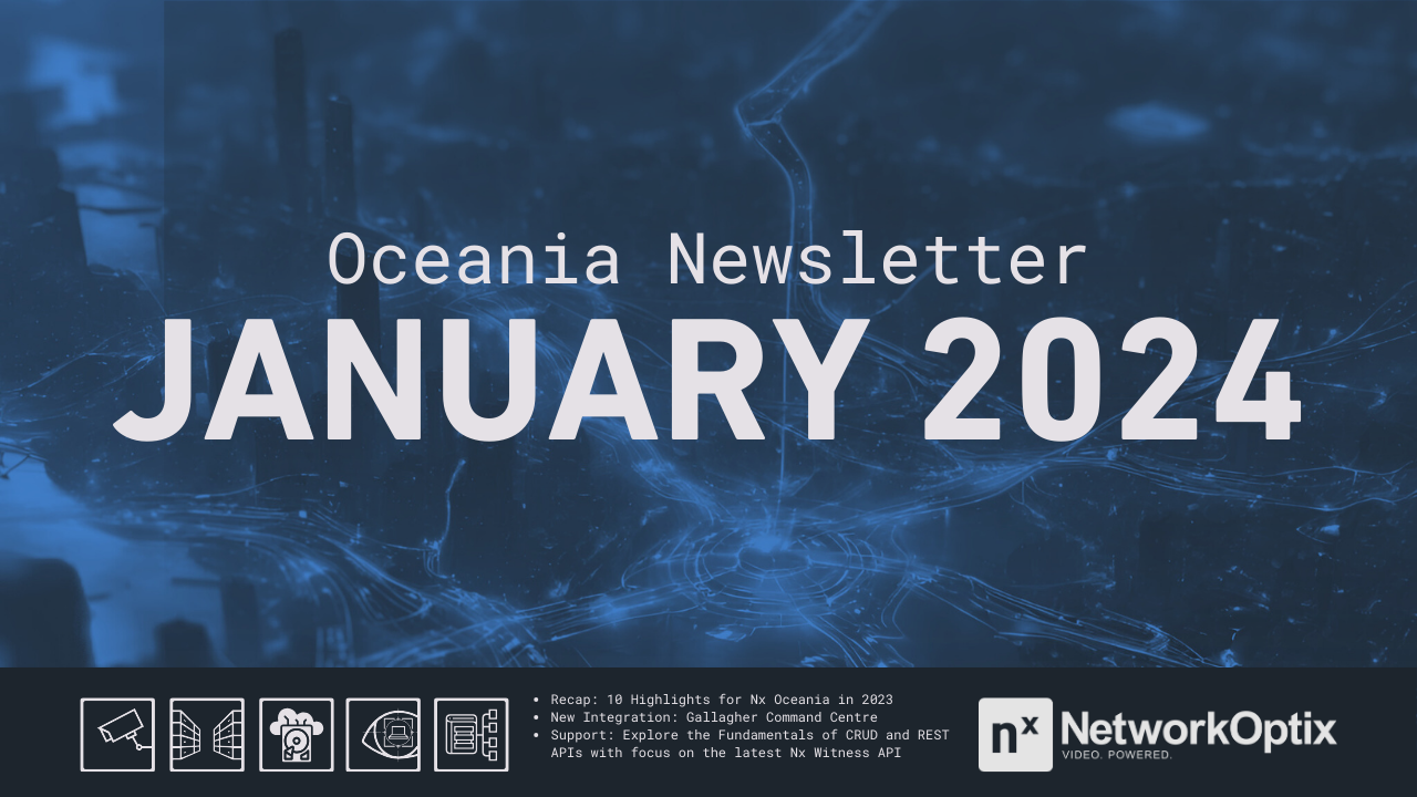 Nx Oceania Newsletter Issue 6 Network Optix   Oceania January 2024    Nx Newsletter Email Header 